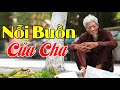 Nỗi Buồn Của Cha || Tuyệt Phẩm Bolero Hát Về Cha Mẹ | Nhạc Sến Trữ Tình Hát Về Mẹ Nghe Là Khóc