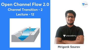 Channel Transition - 2 | Lec 12 | Open Channel Flow 2.0 | GATE/ESE 2022 | Mrigank Saurav