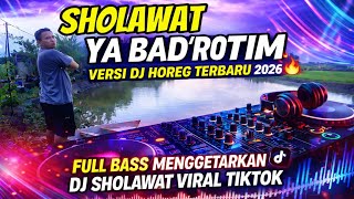 Sholawat Ya Badrotim Versi Dj Horeg Terbaru 2026   Bass Menggetarkan  Dj Sholawat Viral Tiktok