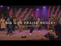Big god praise medley  icc nairobi praise medley