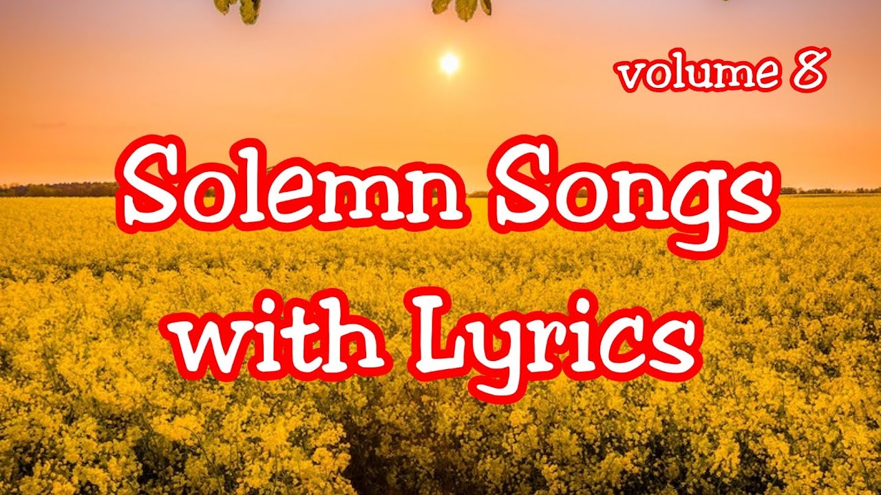 Solemn Songs with Lyrics_v8|Non-Stop Christian songs|JMCIM
