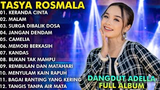 KERANDA CINTA, MALAM, SURGA DIBALIK DOSA - TASYA ROSMALA FULL ALBUM TERPOPULER ADELLA 2024