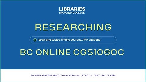 Researching for the CGS1060 Presentation