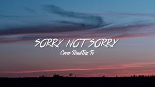 SORRY NOT SORRY - DEMI LOVATO COVER ROADTRIP TV||LYRICS||LIRIK VIDEO