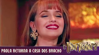 A Usurpadora - Capítulo 11: PAOLA VOLTA PARA A CASA DOS BRACHO