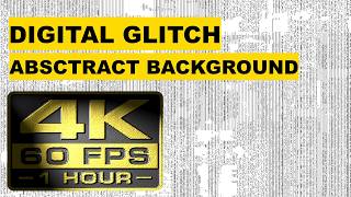 Digital Glitch Patterns #05 | Abstract Background Animation | 4K 60FPS | 1 HOUR