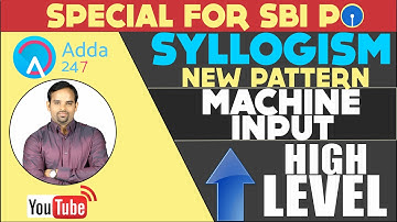 Syllogism New Pattern & Machine Input High Level For (SBI PO 2017)