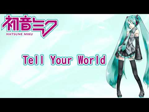 Tell Your World feat.初音ミク