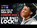 NBA DFS Picks 2/28/22 | Best NBA Player Props & Betting Picks Today | Deeper Dive & Live Before Lock