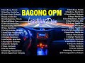 Chill late night drive playlist || Bagong Opm Ibig Kanta 2023 💖 Morissette, Moira Dela Torre