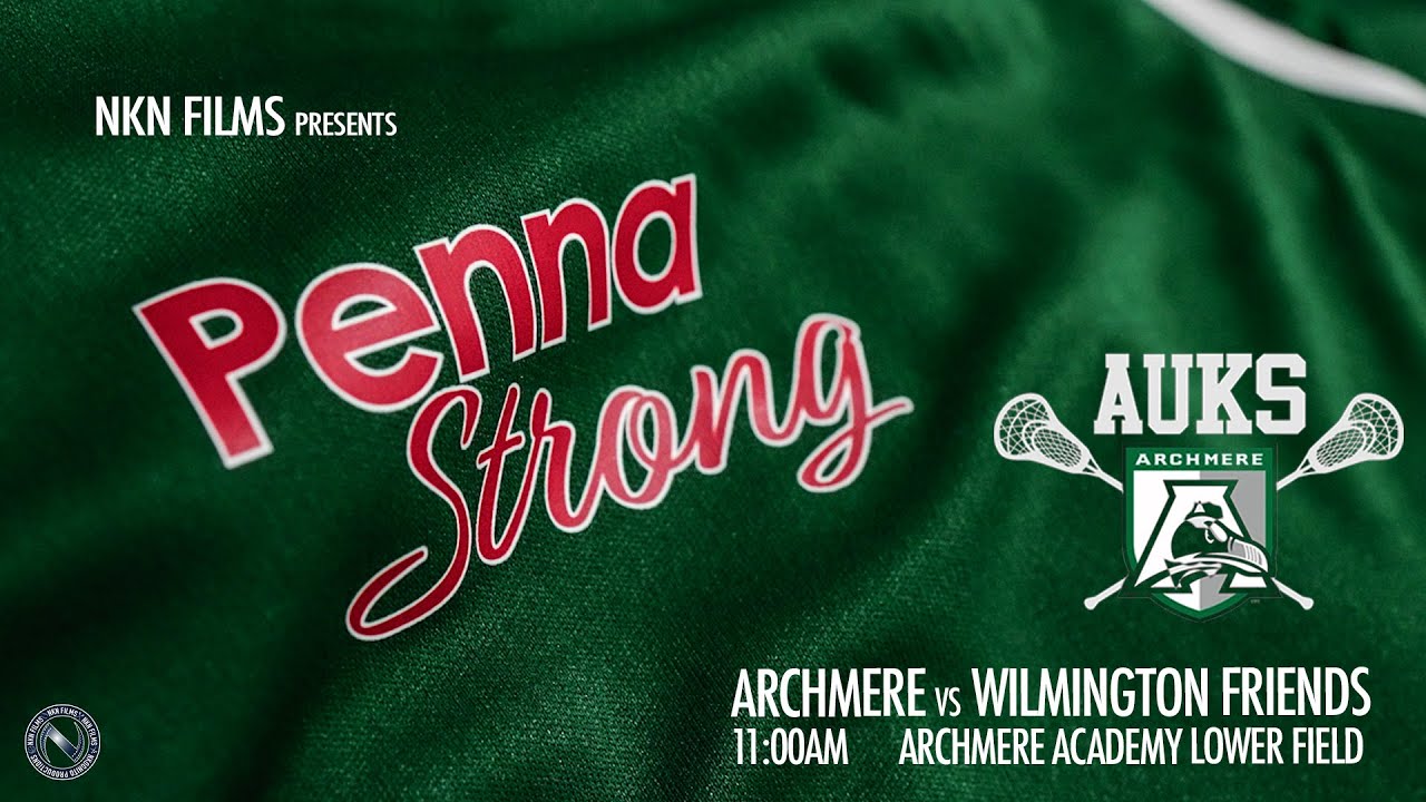 Archmere Academy Boys Lacrosse Trailer - PennaStrong Game 2024