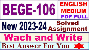BEGE 106 solved assignment 2023-24 / bege 106 solved assignment 2024 / ignou bege 106 2024