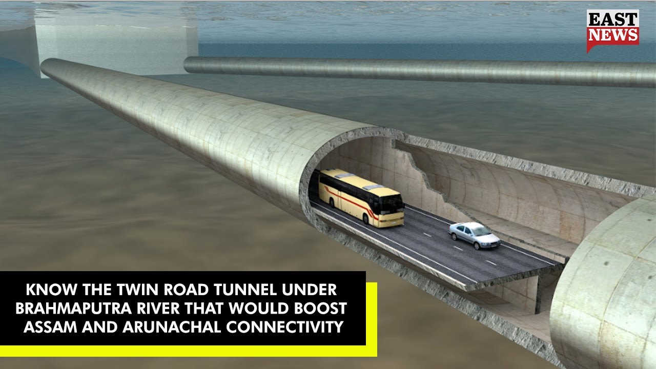 Know The Twin Road Tunnel Under Brahmaputra River | East News