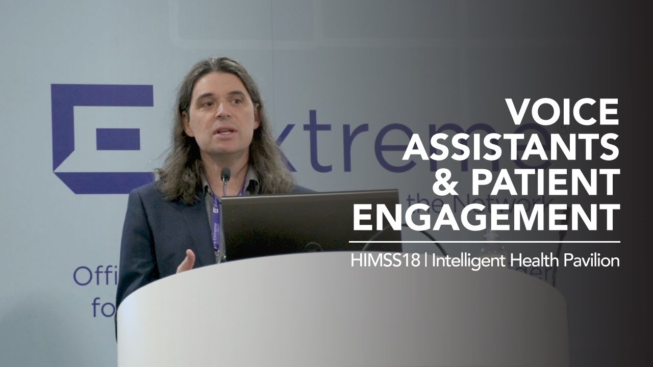 Using Voice Assistants to Increase Patient Engagement | HIMSS 2018 Intelligent Health Pavilion