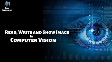 Read, Write and Show Image | Computer Vision | Python | OpenCV | Code Warriors