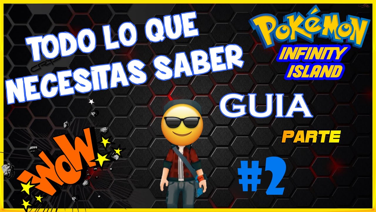 GUIA PARTE 2 Pokémon Infinity Island