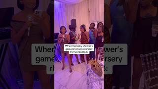 When the baby shower’s game is to turn a nursery rhyme into R&B