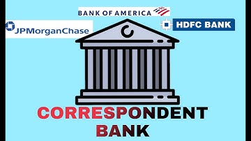 What is a "CORRESPONDENT BANK"?