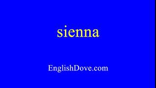 How to pronounce sienna in American English.