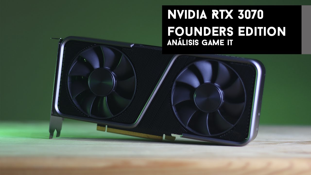 Nvidia RTX 3070 Founders Edition #review y unboxing |GameIt ES