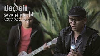 Dadali - Sayang Jujurlah (Official Video) chords