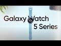 Samsung Galaxy Watch 5 &amp; 5 Pro - THIS IS IT.