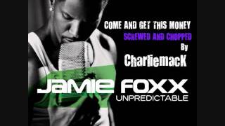 Jamie Foxx &quot; get this money &quot; screwed and chopped