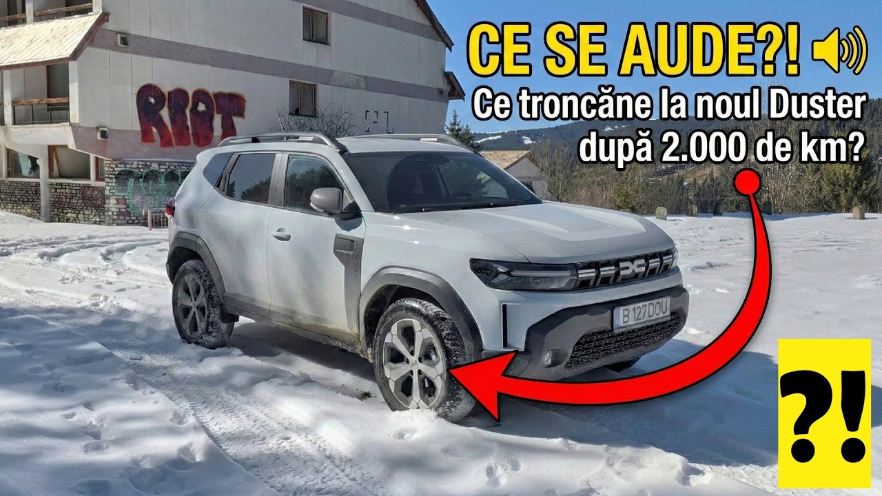 Ce TRONCĂNE la NOUL Duster după 2.000 de km?