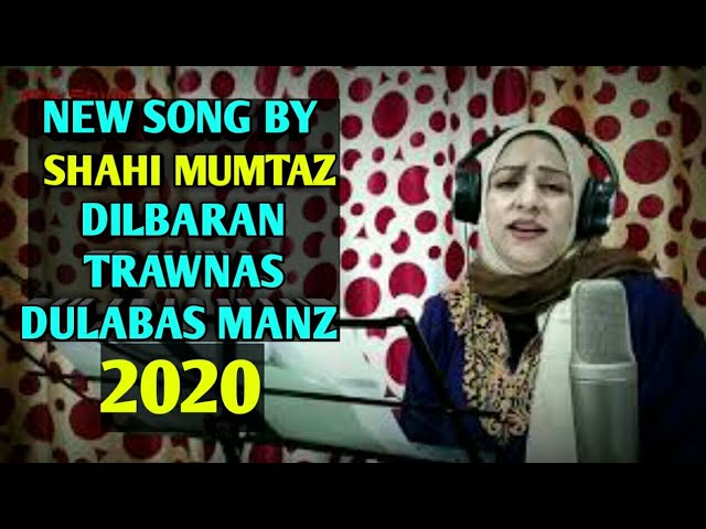 Dilbaran trawnas dulabas manz kashmiri songs voice |SHAHI MUMTAZ| lyrist DILBER WANIGAMI SoonKashmir