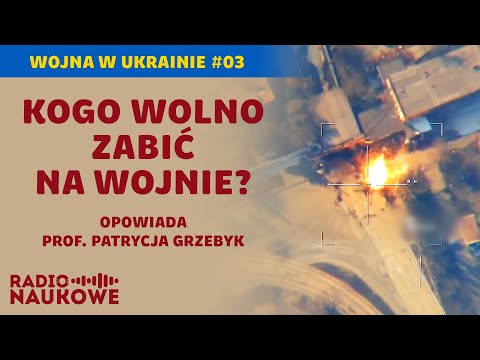 Zbrodnie wojenne - czy winni staną przed sądem? Wojna w Ukrainie #03 | prof. Patrycja Grzebyk