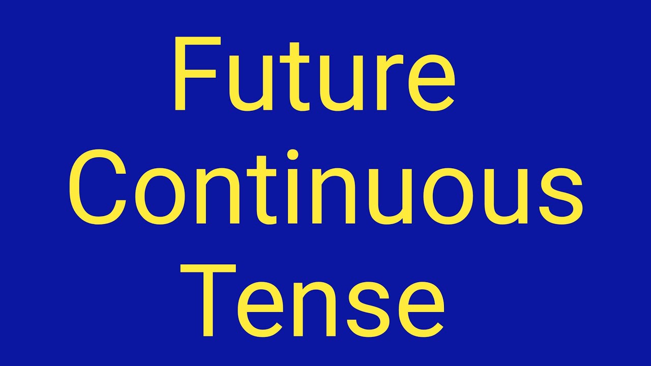 Future Continuous Tense | Future Imperfect Tense