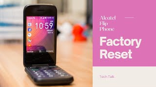 How to Factory Reset Alcatel Flip Phone