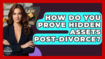 How Do You Prove Hidden Assets Post-divorce? - Get Divorce Answers
