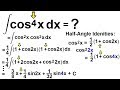 Calculus 2: How Do You Integrate? (80 of 300) Find the Integral of cos^4(x)dx=?