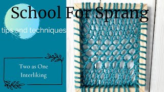 Sprang Tips And Techniques Two As One Interlinking