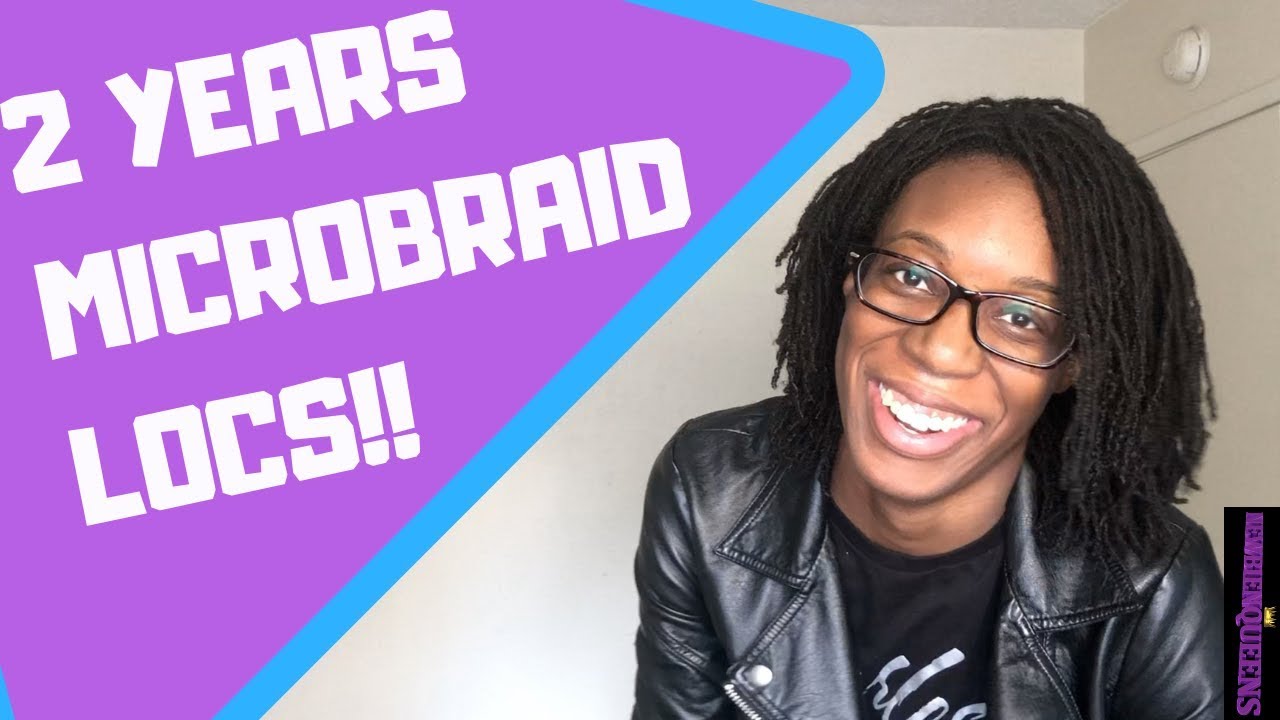 2 YEARS WITH MICROBRAIDLOCS!!