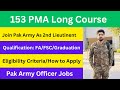 Join Pak Army Through 153 PMA Long Course | Join Pak Army As Commission Officer