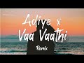 Adiye x vaa vaathi tamilbeater remix lyrics  dynamic lyrics