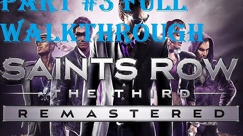 SAINTS ROW THE THIRD REMASTERED PART 3 GAMEPLAY WALKTHROUGH PC High Graphic(Saints Row III Gameplay)