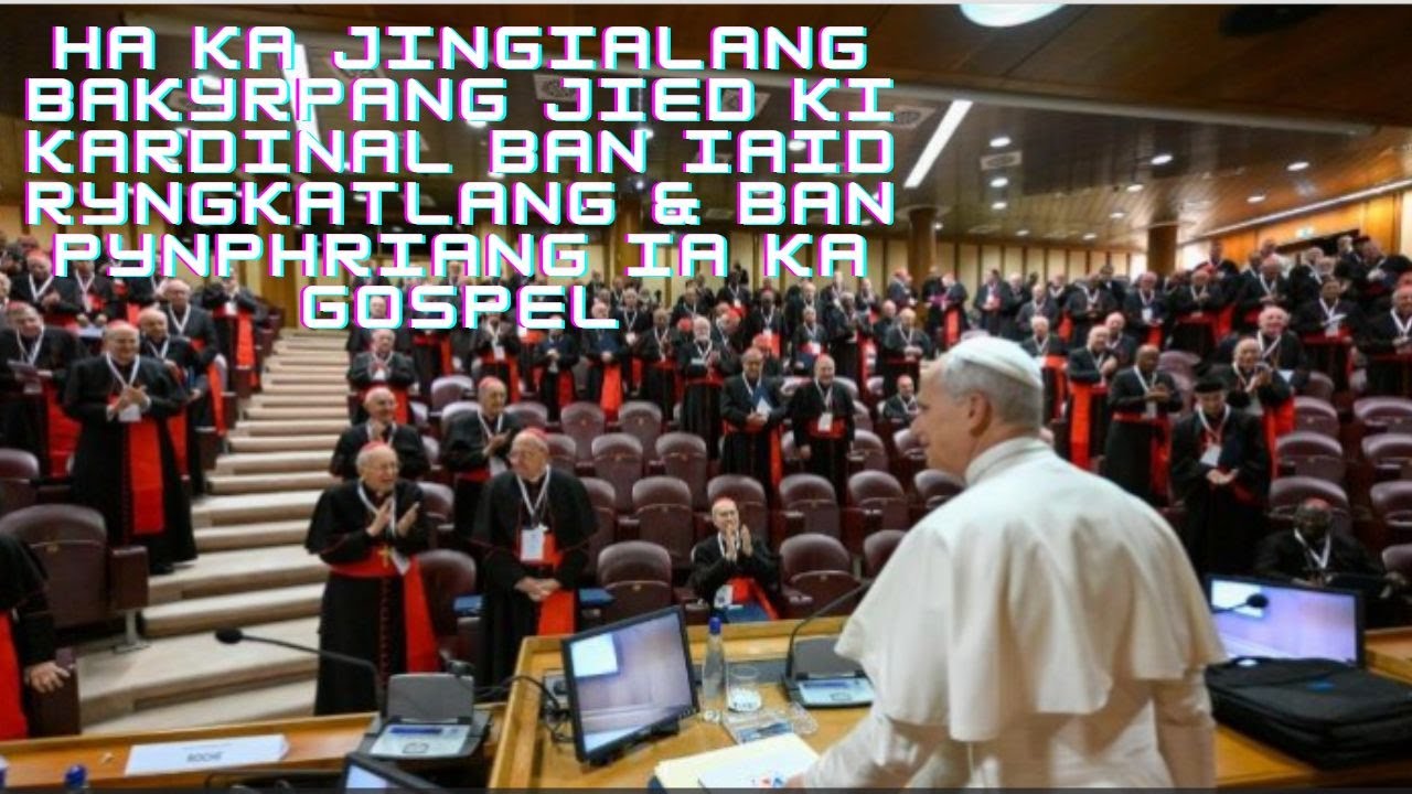 HA KA JINGIALANG BAKYRPANG JIED KI KARDINAL BAN IAID RYNGKATLANG & BAN PYNPHRIANG IA KA GOSPEL