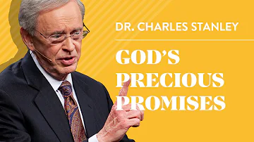 God’s Precious Promises – Dr. Charles Stanley