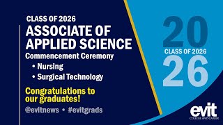 Nursing & Surgical Technology Associate Degree Commencement Ceremony | #EVITGrads