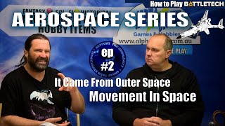 It Came From Outer Space | BattleTech Aerospace Basics #2: Movement in Space