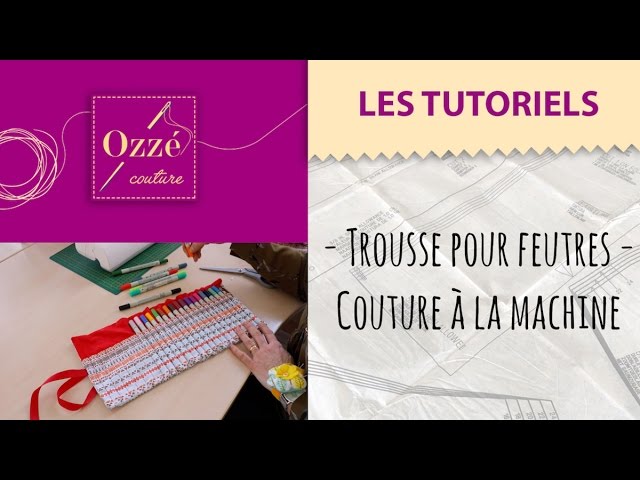 Trousse pour feutres  Couture à la machine 