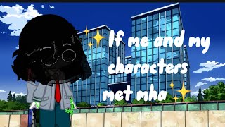 ✨If Me and my characters met MHA✨| original |