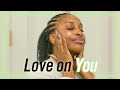 Experience My Custom Facial Routine | Love on You Ep. 1