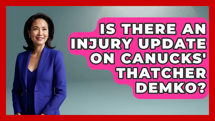 Is there an injury update on Canucks' Thatcher Demko? | Hockey Fan Network