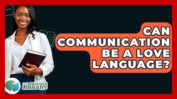 Can Communication Be A Love Language? - The Language Library