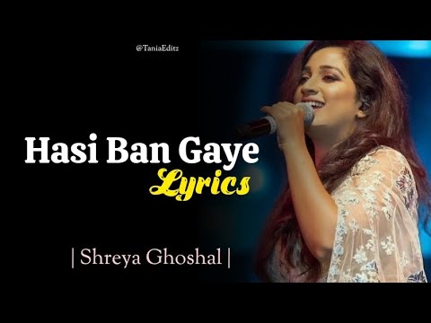 Hasi Ban Gaye - Lyrics | Shreya Ghoshal | Hamari Adhuri Kahani | Lyrical Video |