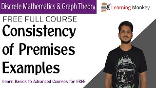 Consistency of Premises Examples || Lesson 29 || Discrete Math & Graph Theory || Learning Monkey ||